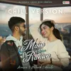 About Main Tera Rahun (Chill Version) Song